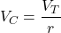 \[  V_{C}=\frac{V_{T}}{r} \]